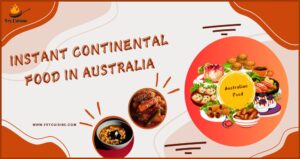 Instant Continental Food In Australia For Different Meals